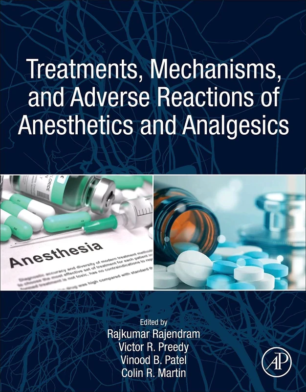 Treatments, Mechanisms, and Adverse Reactions of Anesthetics and Analgesics: The Neuroscience of Pain, Anesthetics, and Analgesics