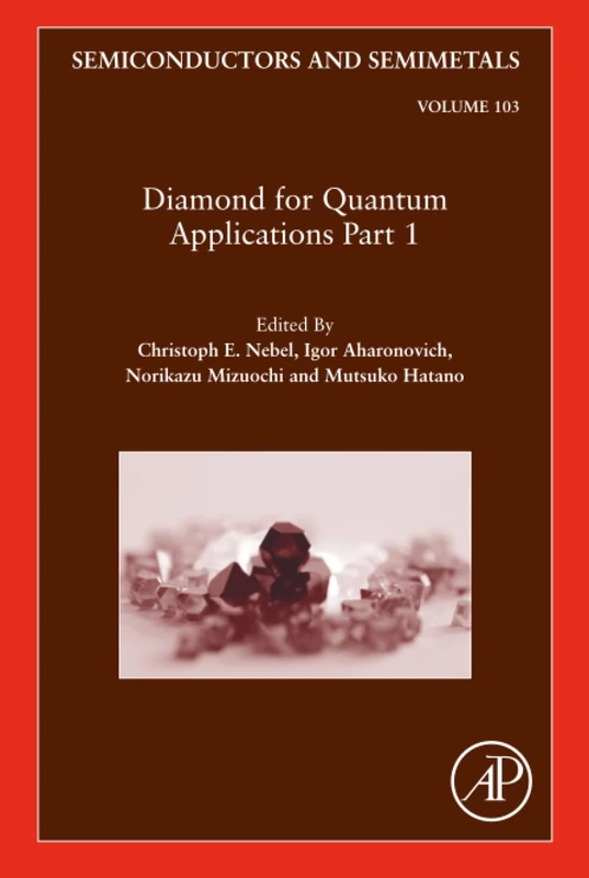 Diamond for Quantum Applications Part 1: Volume 103 (Semiconductors and Semimetals, Volume 103)