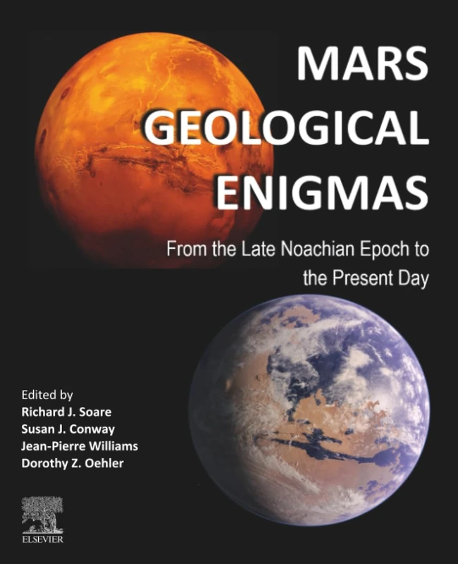 Mars Geological Enigmas: From the Late Noachian Epoch to the Present Day