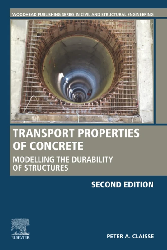 Transport Properties of Concrete: Modelling the Durability of Structures (Woodhead Publishing Series in Civil and Structural Engineering)