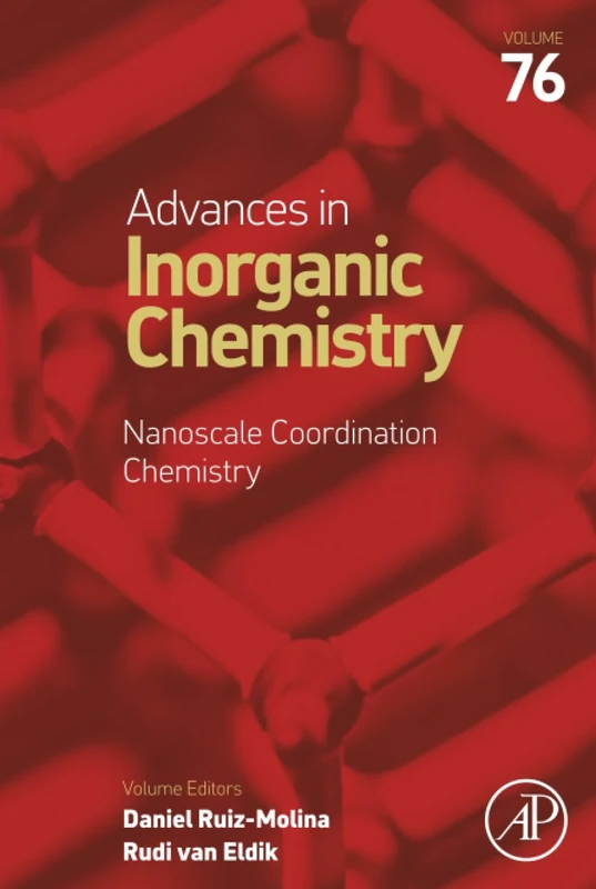 Nanoscale Coordination Chemistry: Volume 76 (Advances in Inorganic Chemistry, Volume 76)