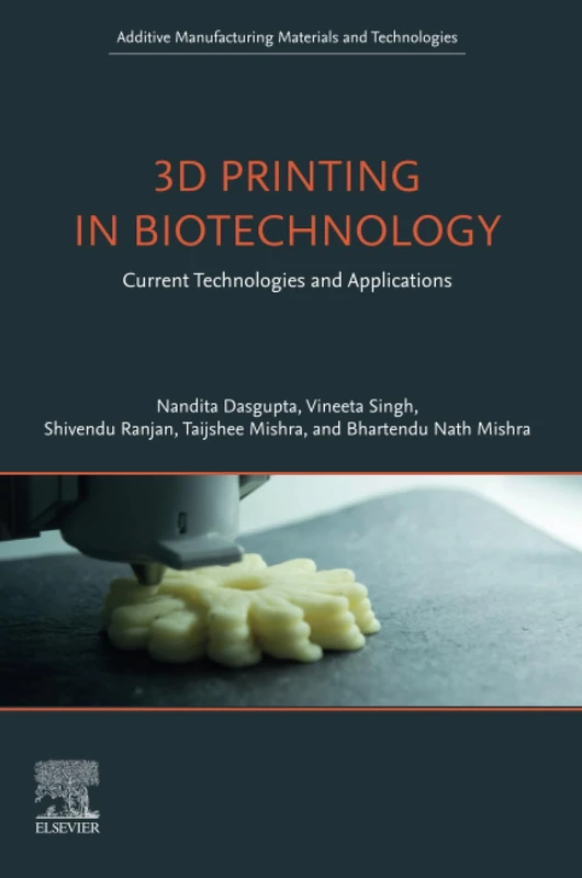 Elsevier 3D Printing in Biotechnology - Current Technologies