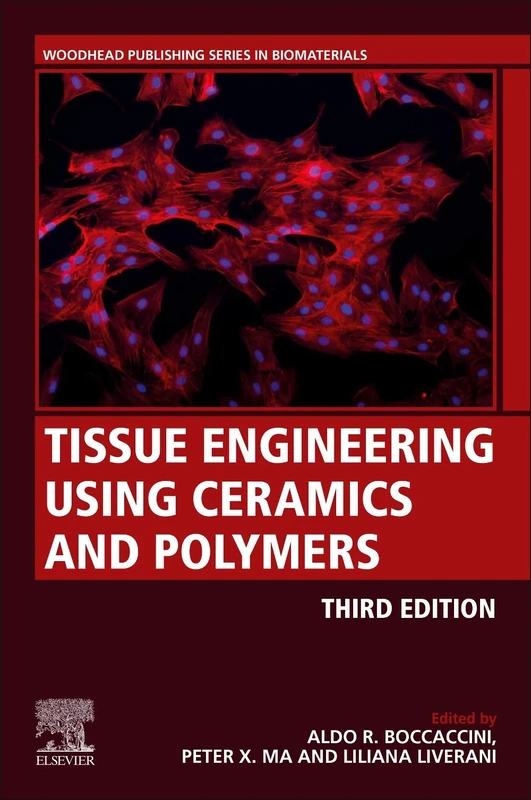 Tissue Engineering Using Ceramics and Polymers (Woodhead Publishing Series in Biomaterials)