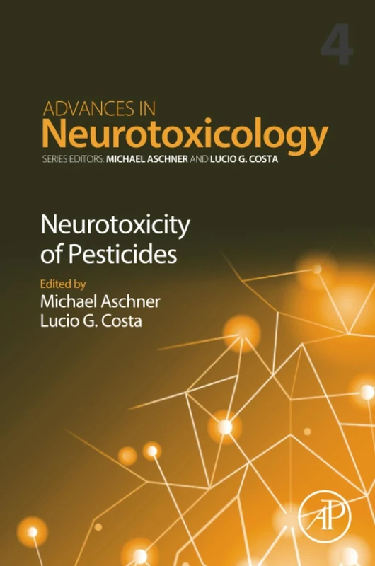 Neurotoxicity of Pesticides: Volume 4 (Advances in Neurotoxicology, Volume 4)