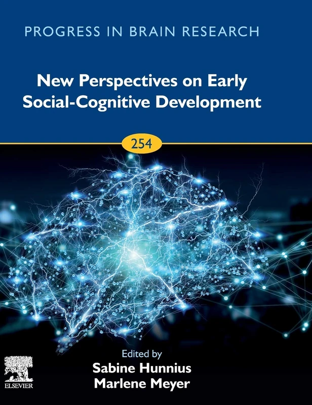 New Perspectives on Early Social-Cognitive Development (Volume 254) (Progress in Brain Research, Volume 254)