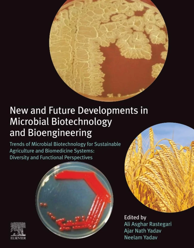 New and Future Developments in Microbial Biotechnology and Bioengineering: Trends of Microbial Biotechnology for Sustainable Agriculture and Biomedicine Systems: Diversity and Functional Perspectives