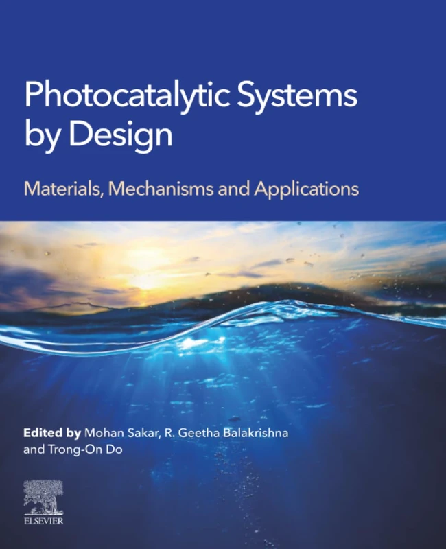 Photocatalytic Systems by Design: Materials, Mechanisms and Applications