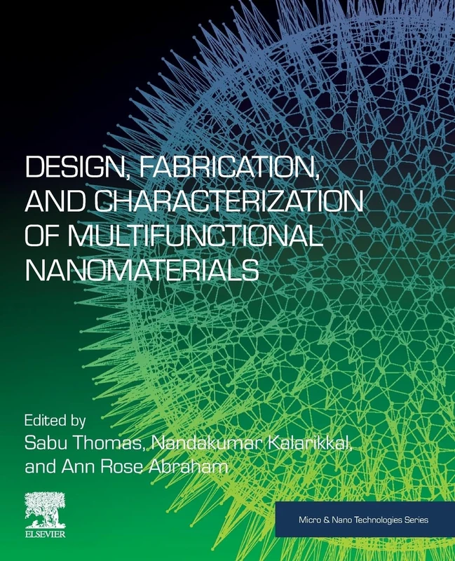 Design, Fabrication, and Characterization of Multifunctional Nanomaterials (Micro and Nano Technologies)
