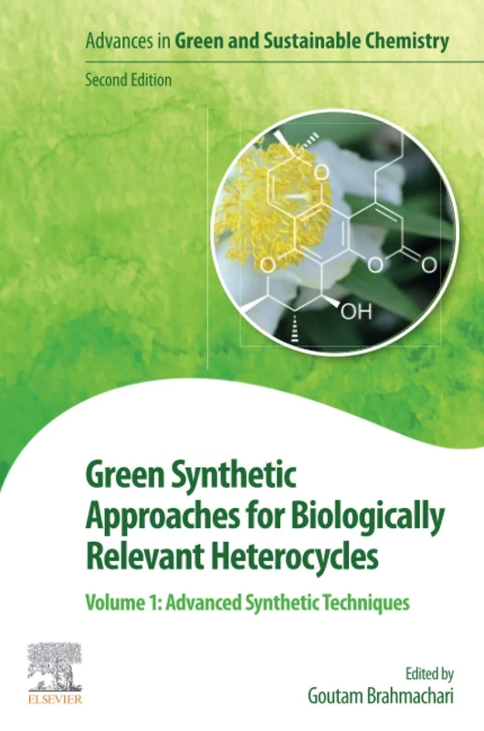 Green Synthetic Approaches for Biologically Relevant Heterocycles: Volume 1: Advanced Synthetic Techniques - Image 1