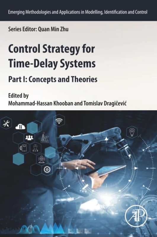 Control Strategy for Time-Delay Systems: Part I: Concepts and Theories: Volume 1 (Emerging Methodologies and Applications in Modelling, Identification and Control, Volume 1)