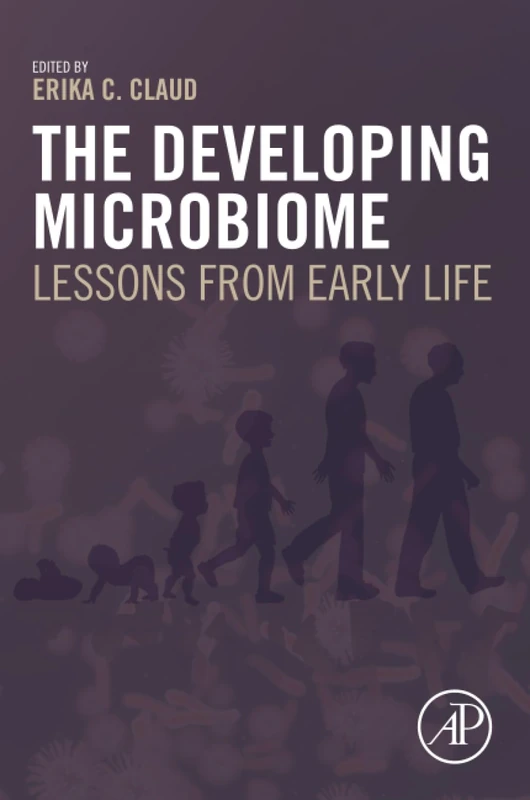 Academic Press - The Developing Microbiome: Lessons from Early Life