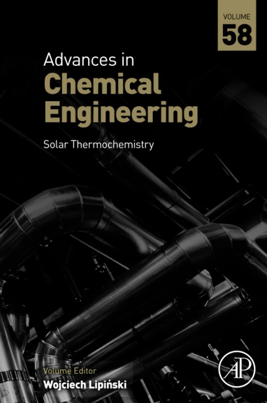 Solar Thermochemistry: Volume 58 (Advances in Chemical Engineering, Volume 58)