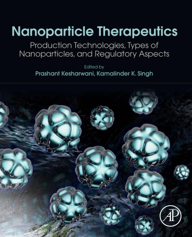 Nanoparticle Therapeutics: Production Technologies, Types of Nanoparticles, and Regulatory Aspects - Image 1