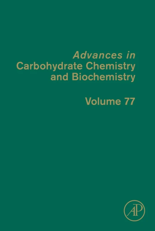 Advances in Carbohydrate Chemistry and Biochemistry: Volume 77