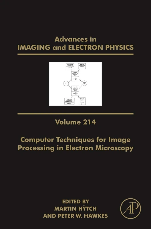 Advances in Imaging and Electron Physics: Computer Techniques for Image Processing in Electron Microscopy (Volume 214)