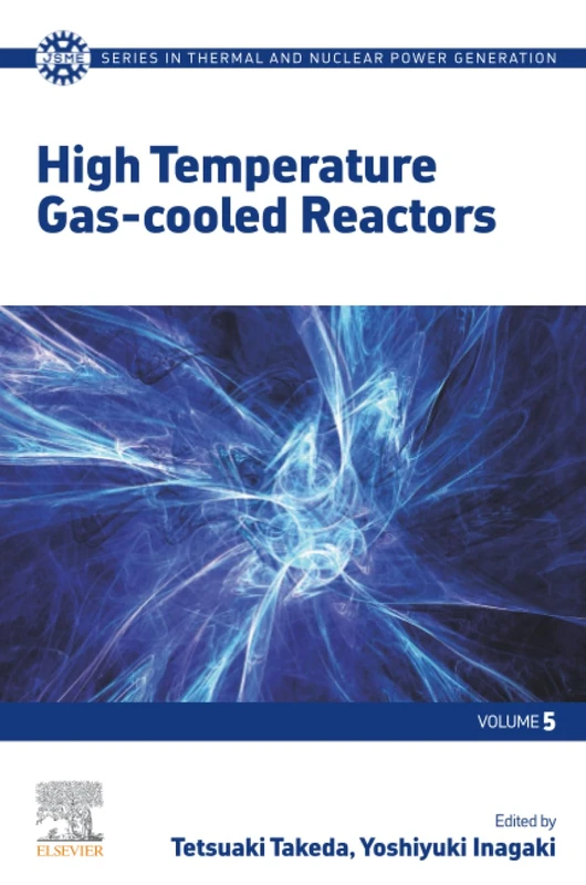 High Temperature Gas-cooled Reactors: Volume 5 (JSME Series in Thermal and Nuclear Power Generation, Volume 5)