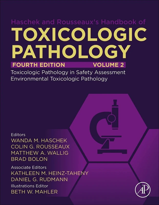 Haschek and Rousseaux's Handbook of Toxicologic Pathology, Volume 2: Safety Assessment and Toxicologic Pathology: Safety Assessment and Toxicologic Pathology