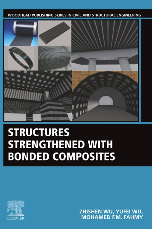 Structures Strengthened with Bonded Composites (Woodhead Publishing Series in Civil and Structural Engineering)