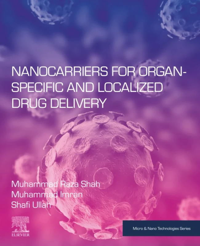 Nanocarriers for Organ-Specific and Localized Drug Delivery (Micro and Nano Technologies)