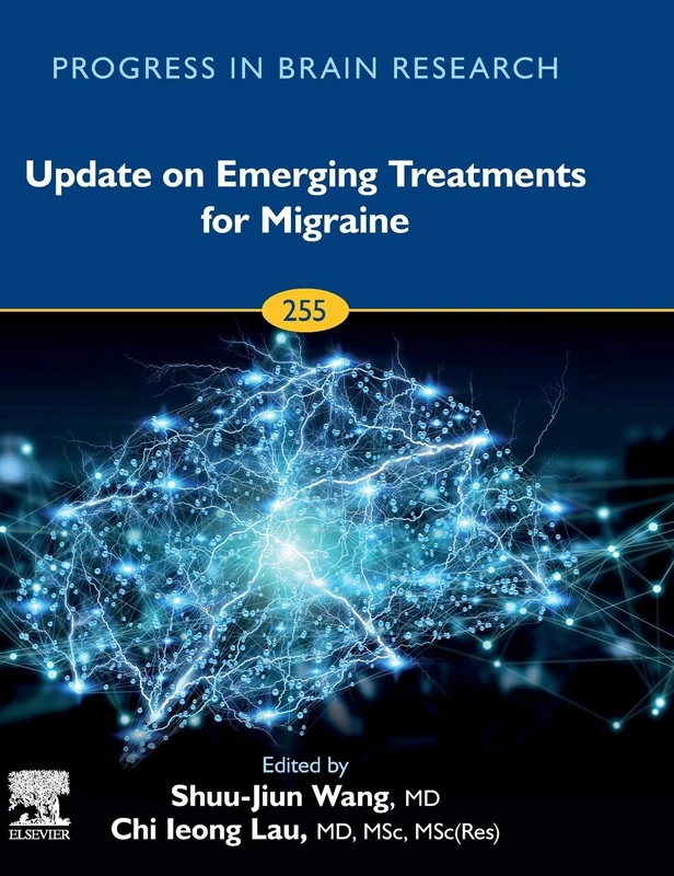 Update on Emerging Treatments for Migraine (Volume 255) (Progress in Brain Research, Volume 255)