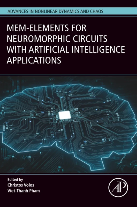 Mem-elements for Neuromorphic Circuits with Artificial Intelligence Applications (Advances in Nonlinear Dynamical Systems and Robotics (ANDC))