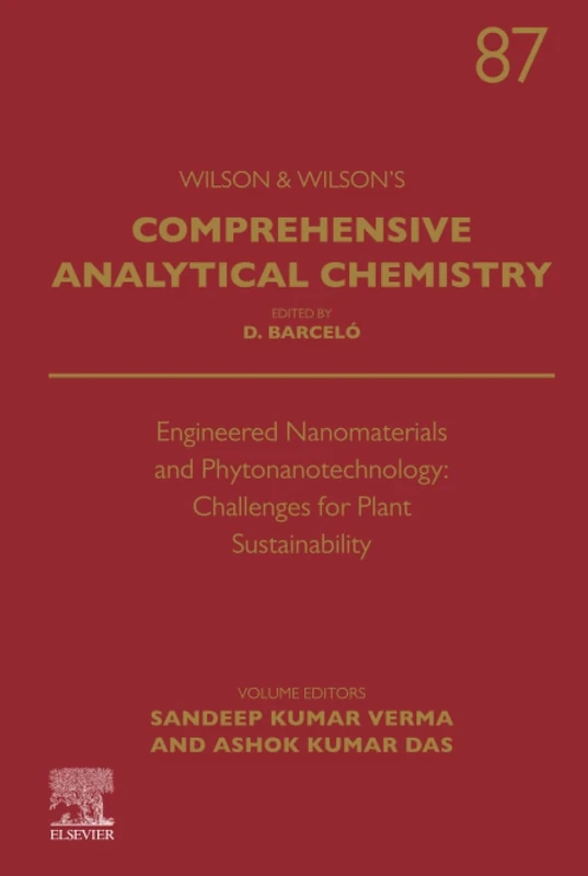 Engineered Nanomaterials and Phytonanotechnology: Challenges for Plant Sustainability: Volume 87 (Comprehensive Analytical Chemistry, Volume 87)