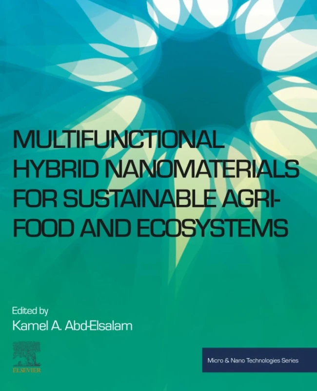 Multifunctional Hybrid Nanomaterials for Sustainable Agri-food and Ecosystems (Micro and Nano Technologies)