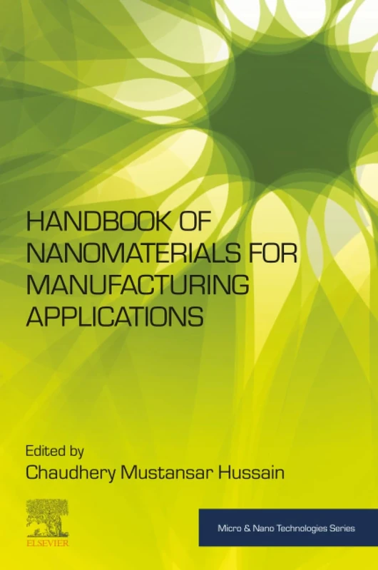 Handbook of Nanomaterials for Manufacturing Applications (Micro and Nano Technologies)
