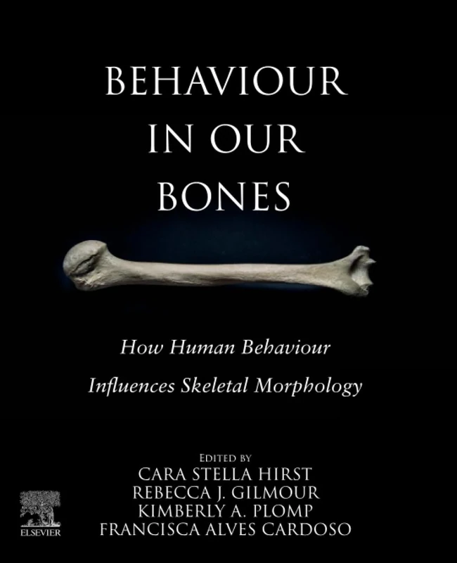 Behaviour in our Bones: How Human Behaviour Influences Skeletal Morphology
