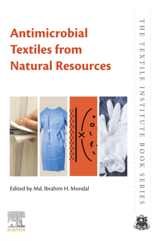 Antimicrobial Textiles from Natural Resources (The Textile Institute Book Series)
