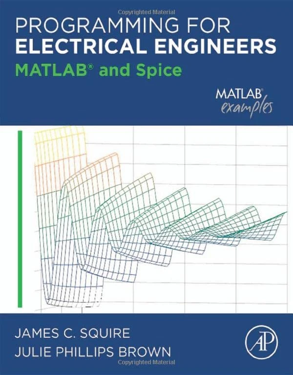 Programming for Electrical Engineers: MATLAB and Spice
