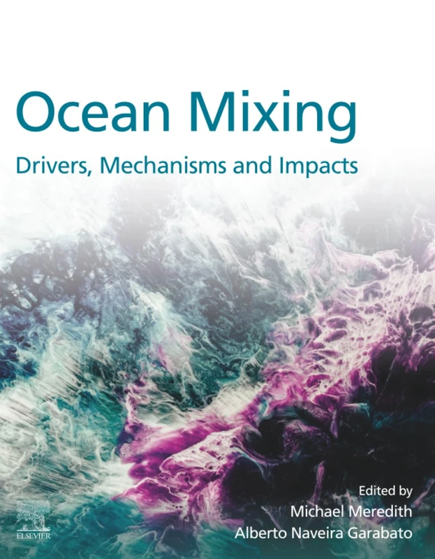 Ocean Mixing: Drivers, Mechanisms and Impacts