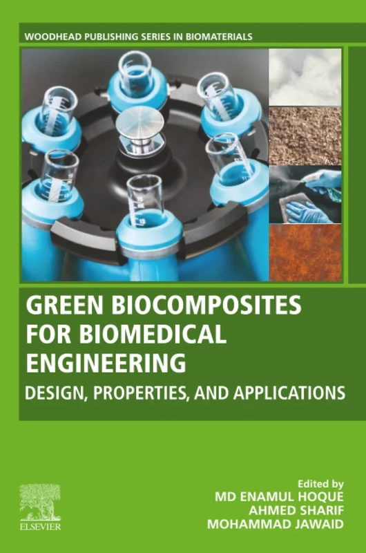 Green Biocomposites for Biomedical Engineering: Design, Properties, and Applications (Woodhead Publishing Series in Biomaterials)