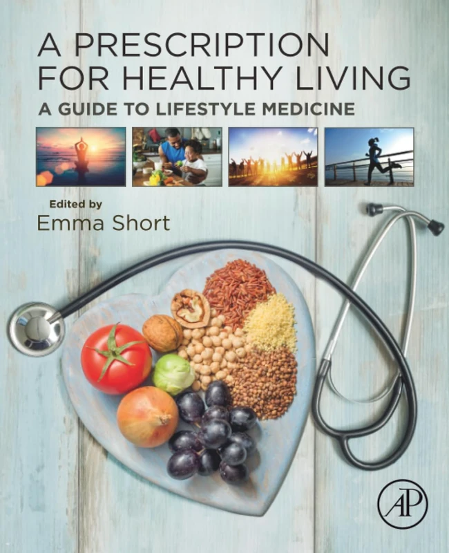 A Prescription for Healthy Living: A Guide to Lifestyle Medicine
