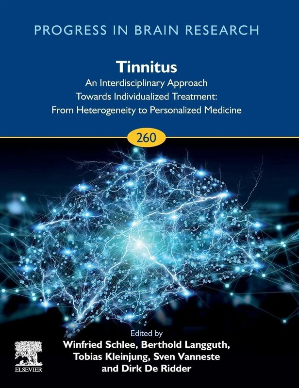 Tinnitus - An Interdisciplinary Approach Towards Individualized Treatment (Volume 260) (Progress in Brain Research, Volume 260)