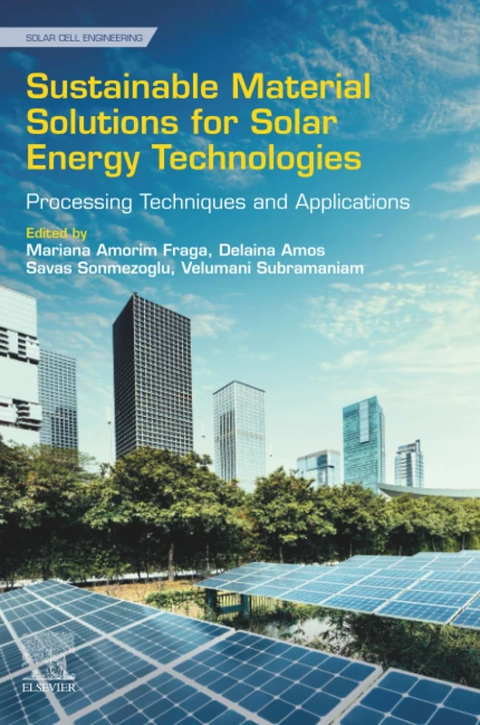 Sustainable Material Solutions for Solar Energy Technologies: Processing Techniques and Applications (Solar Cell Engineering) - Image 1