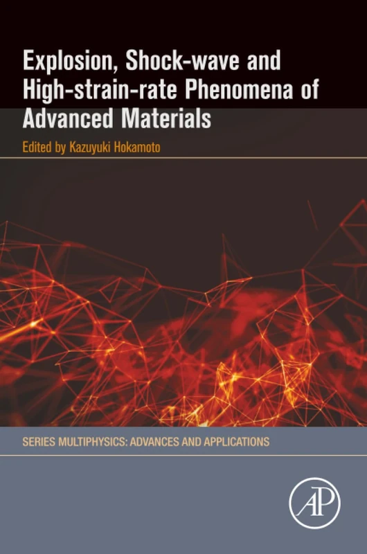 Explosion, Shock-Wave and High-Strain-Rate Phenomena of Advanced Materials (Multiphysics: Advances and Applications) - Image 1