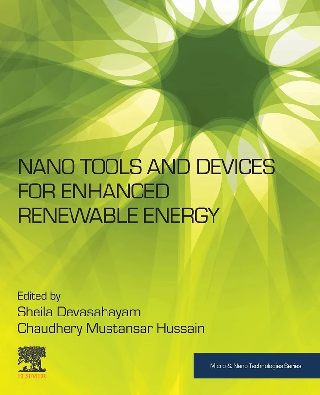Nano Tools and Devices for Enhanced Renewable Energy (Micro and Nano Technologies)