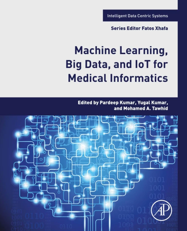 Machine Learning, Big Data, and IoT for Medical Informatics (Intelligent Data-Centric Systems) - Image 1