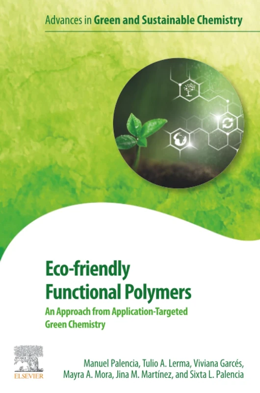 Eco-friendly Functional Polymers: An Approach from Application-Targeted Green Chemistry (Advances in Green and Sustainable Chemistry)