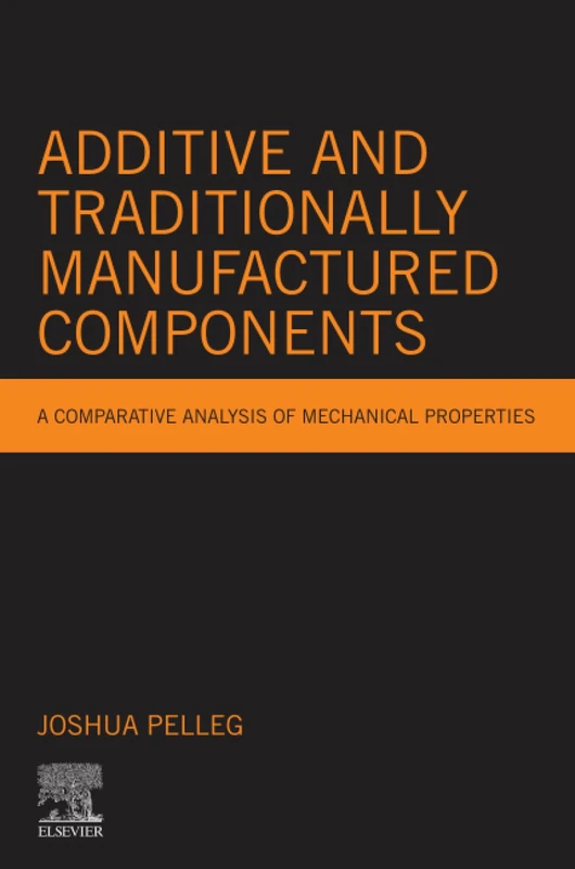 Elsevier Additive and Traditionally Manufactured Components Book