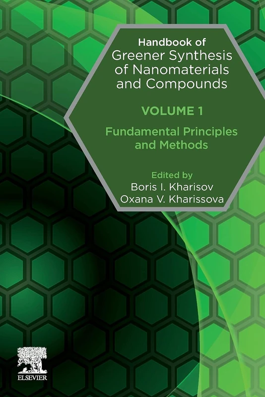 Handbook of Greener Synthesis of Nanomaterials and Compounds: Volume 1: Fundamental Principles and Methods