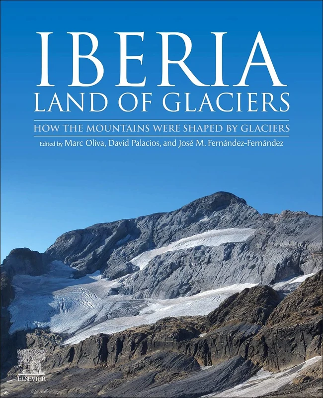 Elsevier Iberia, Land of Glaciers - Earth Sciences Book