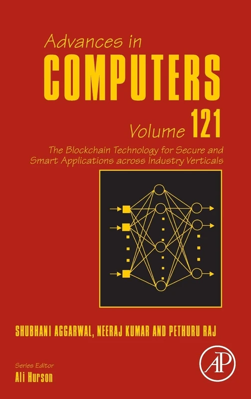 The Blockchain Technology for Secure and Smart Applications across Industry Verticals (Volume 121) (Advances in Computers, Volume 121)