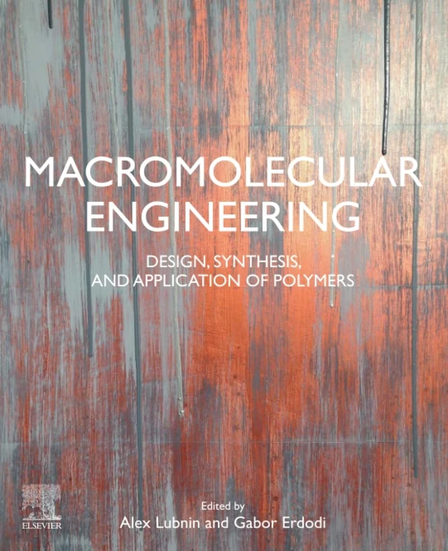 Macromolecular Engineering: Design, Synthesis and Application of Polymers