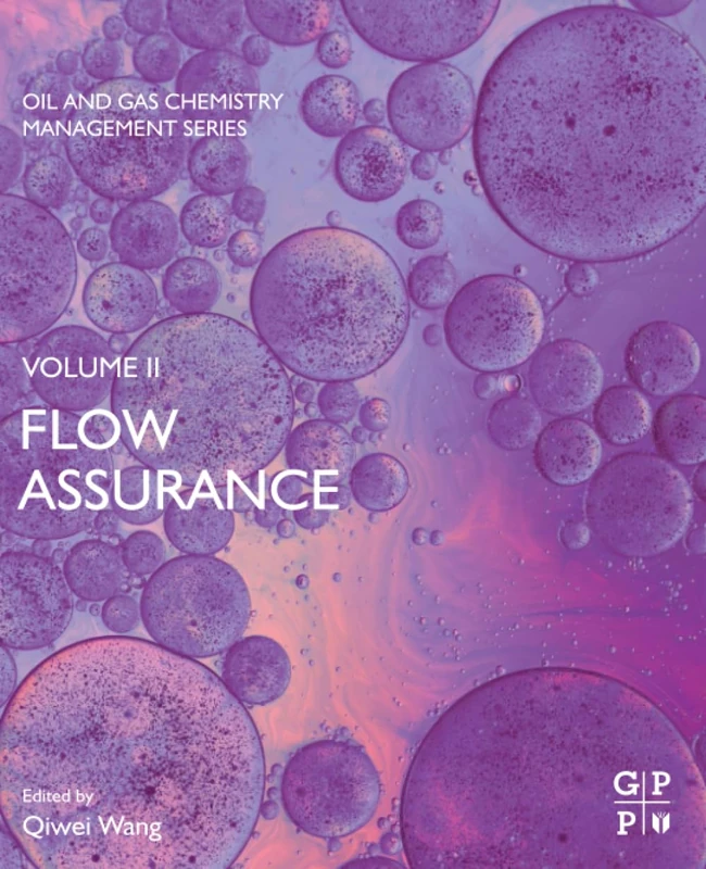 Flow Assurance: Volume 2 (Oil and Gas Chemistry Management Series)