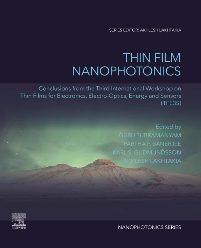 Thin Film Nanophotonics: Conclusions from the Third International Workshop on Thin Films for Electronics, Electro-Optics, Energy and Sensors (TFE3S)