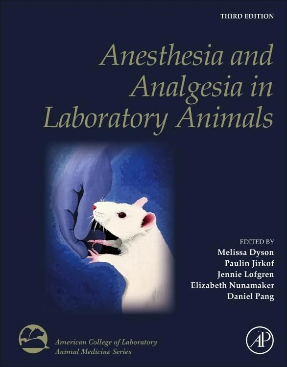 Anesthesia and Analgesia in Laboratory Animals (American College of Laboratory Animal Medicine)