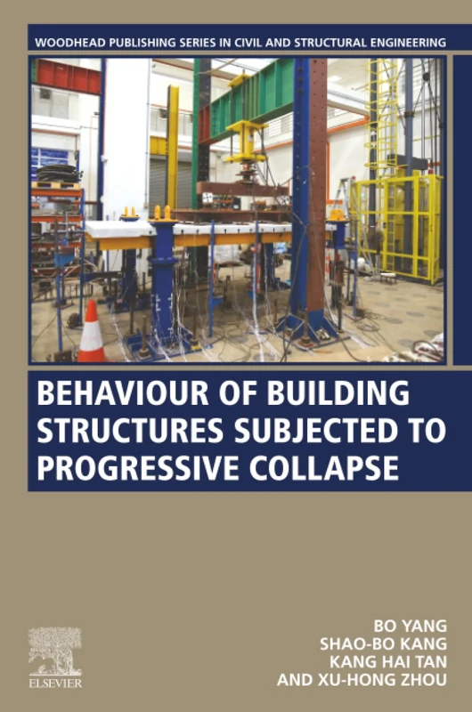 Behaviour of Building Structures Subjected to Progressive Collapse (Woodhead Publishing Series in Civil and Structural Engineering)