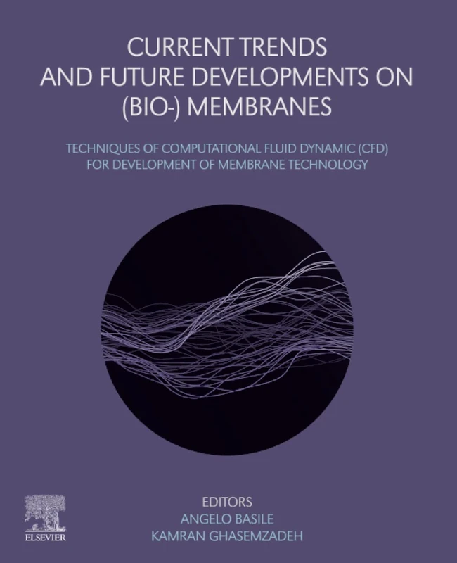 Current Trends and Future Developments on (Bio-) Membranes: Techniques of Computational Fluid Dynamic (CFD) for Development of Membrane Technology